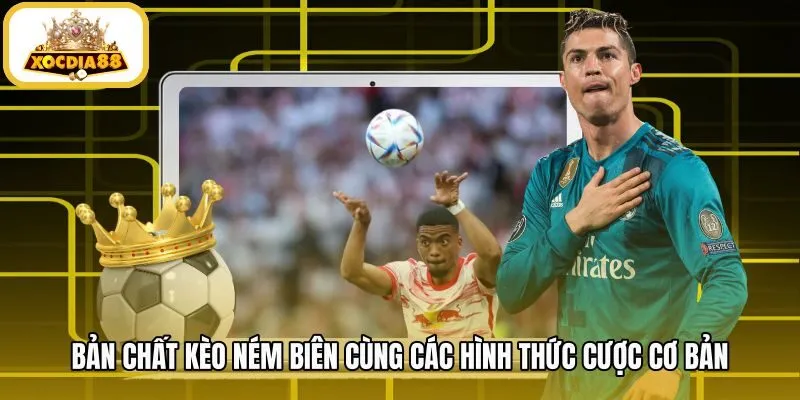 ban-chat-keo-nem-bien-cung-cac-hinh-thuc-cuoc-co-ban Kèo ném biên và những hình thức cược thông dụng nhất