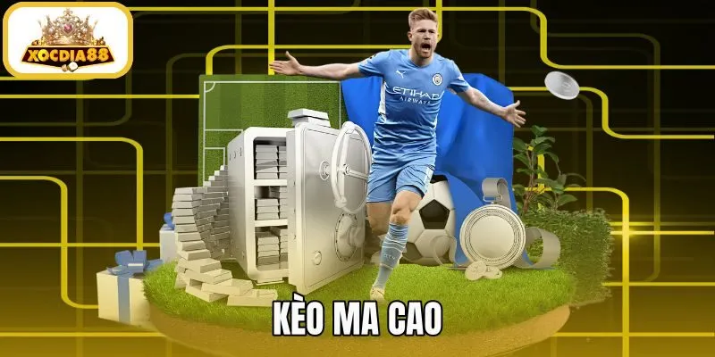Kèo Ma Cao - Cách Đọc Bảng Tỷ Lệ Chuẩn Xác Tại Xocdia88