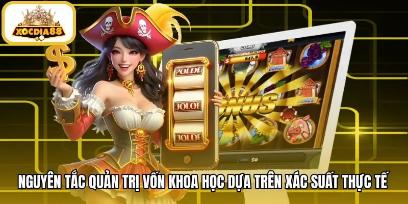 nguyen-tac-quan-tri-von-khoa-hoc-dua-tren-xac-suat-thuc-te Kế hoạch quản trị tiền cược trong game nổ hũ đổi thưởng