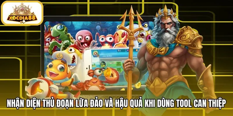nhan-dien-thu-doan-lua-dao-va-hau-qua-khi-dung-tool-can-thiep Thủ đoạn lừa đảo nguy hiểm từ Tool Hack Bắn Cá