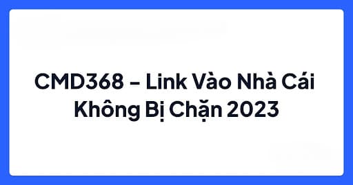 Đường link vào Xóc đĩa nhà cái CMD368 không bị chặn